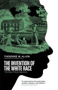 Cover-Bild zum Titel 'The Invention of the White Race' von 'Theodore W Allen'