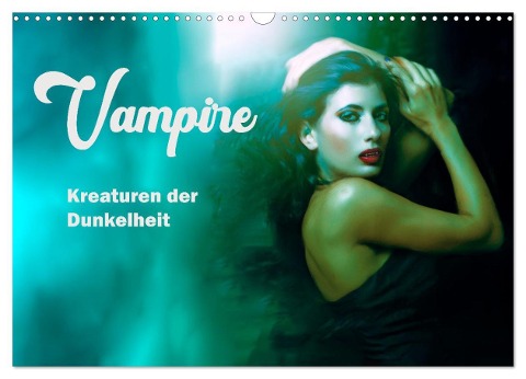 Vampire Kreaturen der Dunkelheit (Wandkalender 2025 DIN A3 quer), CALVENDO Monatskalender - Liselotte Brunner-Klaus