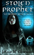 Cover-Bild zum Titel 'Stolen Prophet: The Prophet's Mother (Book 1)' von 'Julian M. Coleman'