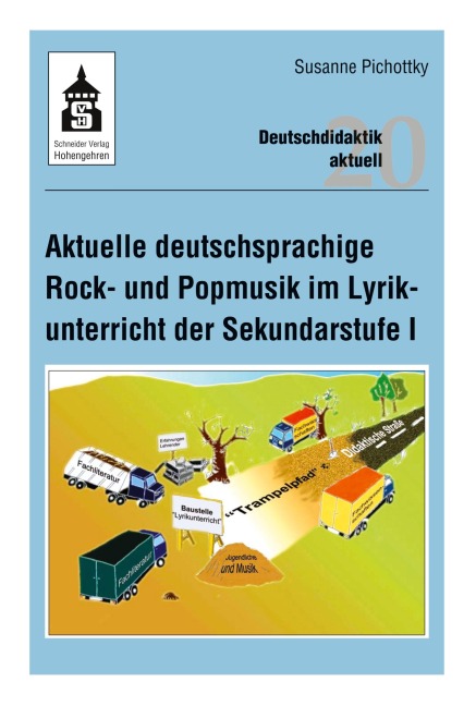 Aktuelle deutschsprachige Rock- und Popmusik im Lyrikunterricht der Sekundarstufe I - Susanne Pichottky