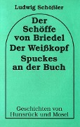 Cover-Bild zum Titel 'Der Schöffe von Briedel / Der Weisskopf / Spuckes an der Buch' von 'Ludwig Schössler'