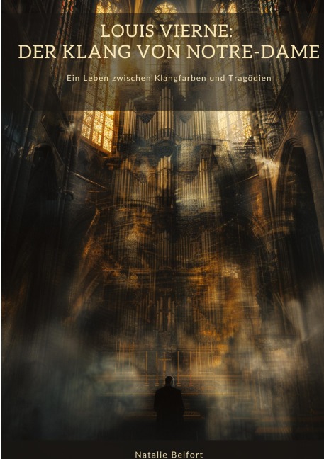 Louis Vierne: Der Klang von Notre-Dame - Natalie Belfort