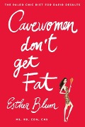 Cover-Bild zum Titel 'Cavewomen Don't Get Fat' von 'Esther Blum'