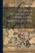 Cover-Bild zum Titel 'Algemeen Nederlandsch Werklieden-verbond, 1871-1896' von 'B. H. Heldt'