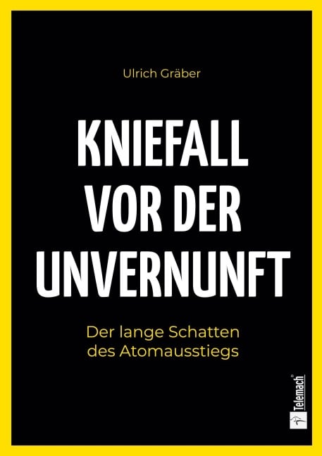 Kniefall vor der Unvernunft - Ulrich Gräber