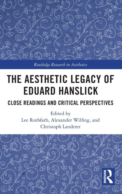 The Aesthetic Legacy of Eduard Hanslick - 