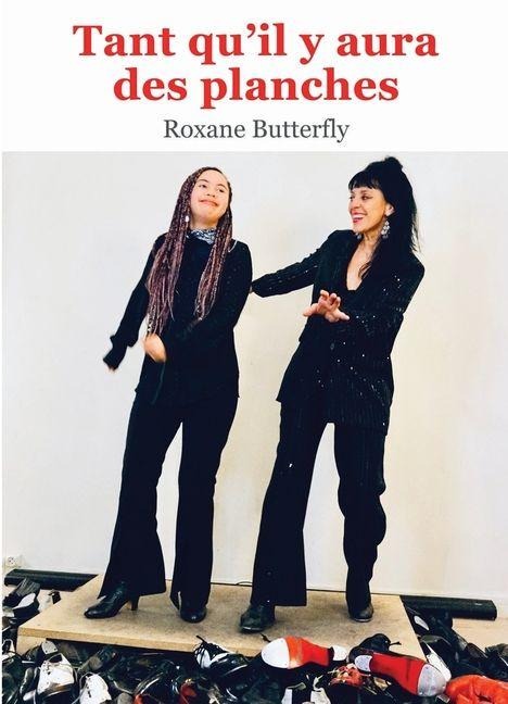 Tant qu'il y aura des planches - Roxane Butterfly