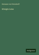 Cover-Bild zum Titel 'Königin Luise' von 'Hermann Von Petersdorff'