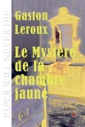 Cover-Bild zum Titel 'Le Mystère de la chambre jaune' von 'Gaston Leroux, Ligaran'