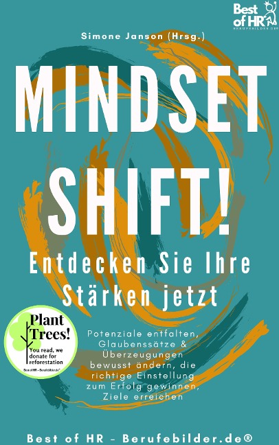 Mindset Shift! Entdecken Sie Ihre Stärken jetzt - Simone Janson