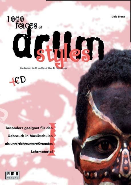 Thousand Faces of Drum Styles. Inkl. CD - Dirk Brand