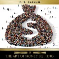 Cover-Bild zum Titel 'The Art of Money Getting Or, Golden Rules for Making Money' von 'P. T. Barnum'