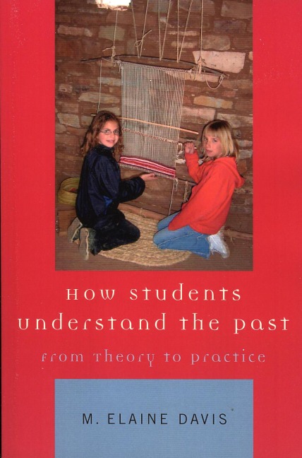 How Students Understand the Past - M. Elaine Davis