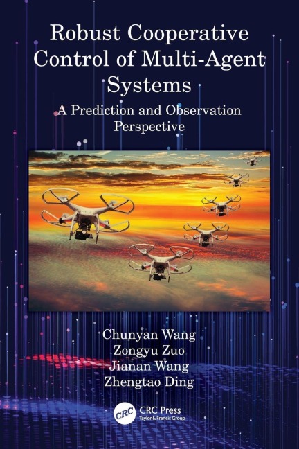 Robust Cooperative Control of Multi-Agent Systems - Chunyan Wang, Zongyu Zuo, Jianan Wang