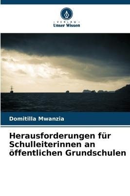 Herausforderungen für Schulleiterinnen an öffentlichen Grundschulen - Domitilla Mwanzia