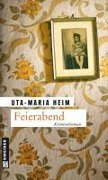 Cover-Bild zum Titel 'Feierabend' von 'Uta-Maria Heim'