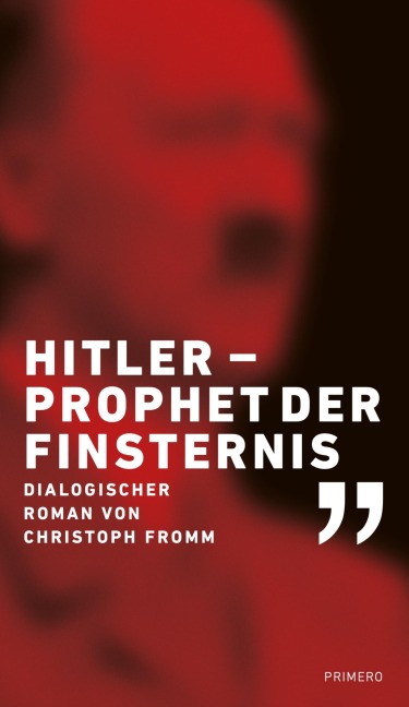 Hitler - Prophet der Finsternis - Christoph Fromm