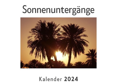 Sonnenuntergänge (Wandkalender 2024, Kalender DIN A4 quer, Monatskalender im Querformat mit Kalendarium, Das perfekte Geschenk) - Anna Müller