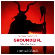 Cover-Bild zum Titel 'Groumdeifl' von 'Fabian Borkner'