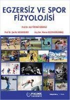 Egzersiz ve Spor Fizyolojisi - Gül Tiryaki Sönmez, Serife Vatansever, Merve Gezen Bölükbas