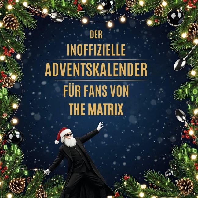 Der inoffizielle Adventskalender für Fans von The Matrix - Alexander Klein