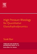 Cover-Bild zum Titel 'High Pressure Rheology for Quantitative Elastohydrodynamics' von 'Scott S. Bair'