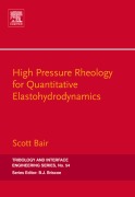 Cover-Bild zum Titel 'High Pressure Rheology for Quantitative Elastohydrodynamics' von 'Scott S. Bair'