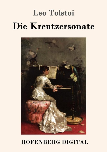 Die Kreutzersonate - Leo Tolstoi