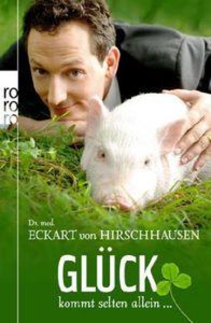 Glück kommt selten allein ... - Eckart von Hirschhausen
