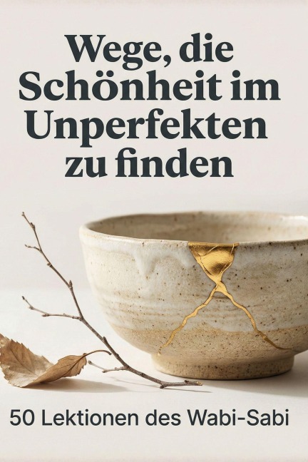 Wege, die Schönheit im Unperfekten zu finden - Paul Wagner