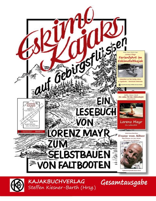 Eskimokajaks auf Gebirgsflüssen - Gesamtausgabe - Lorenz Mayr