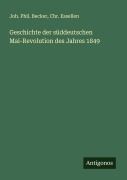Cover-Bild zum Titel 'Geschichte der süddeutschen Mai-Revolution des Jahres 1849' von 'Joh. Phil. Becker, Chr. Essellen'