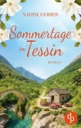Cover-Bild zum Titel 'Sommertage im Tessin | Ein emotionaler Liebesroman über Neuanfänge und den Mut zum Leben' von 'Nadine Gerber'