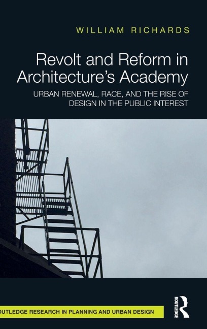 Revolt and Reform in Architecture's Academy - William Richards