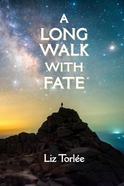 A Long Walk With Fate - Liz Torlée