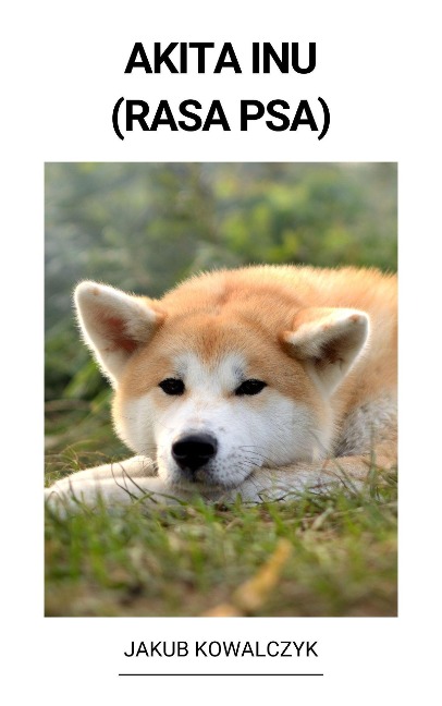 Akita Inu (Rasa Psa) - Jakub Kowalczyk