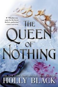 Cover-Bild zum Titel 'The Queen of Nothing' von 'Holly Black'