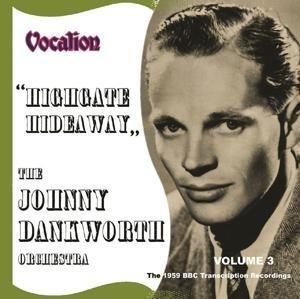 Vol.3: Highgate Hideaway - John Dankworth & Johnny Orchestra