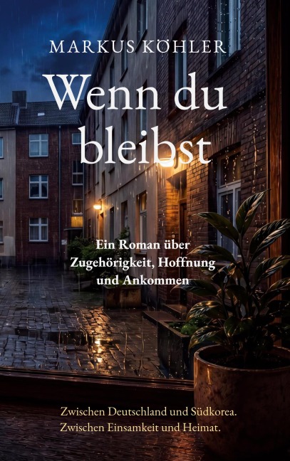 Wenn du bleibst - Markus Köhler