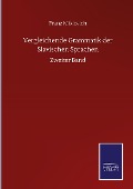 Vergleichende Grammatik der Slavischen Sprachen - Franz Miklosich