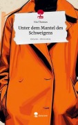 Cover-Bild zum Titel 'Unter dem Mantel des Schweigens. Life is a Story - story.one' von 'Nia Thomas'