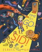 Cover-Bild zum Titel 'Time to Go, Sid!' von 'Isabel Greenberg'