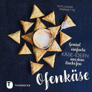 Cover-Bild zum Titel 'Ofenkäse - Genial einfache Käse-Ideen aus dem Backofen' von 'Guillaume Marinette'
