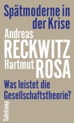 Cover-Bild zum Titel 'Spätmoderne in der Krise' von 'Andreas Reckwitz, Hartmut Rosa'