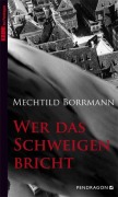 Cover-Bild zum Titel 'Wer das Schweigen bricht' von 'Mechtild Borrmann'
