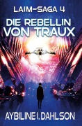 Cover-Bild zum Titel 'Die Rebellin von Traux' von 'Aybiline I. Dahlson'