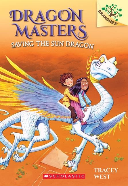 Saving the Sun Dragon: A Branches Book (Dragon Masters #2) - Tracey West