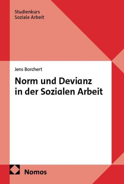 Norm und Devianz in der Sozialen Arbeit - Jens Borchert