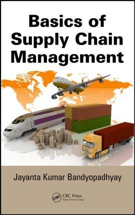 Basics of Supply Chain Management - Jayanta Kumar Bandyopadhyay