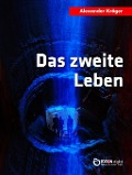 Das zweite Leben - Alexander Kröger